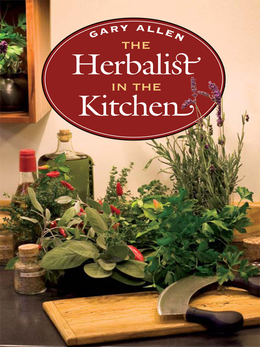 Title details for The Herbalist in the Kitchen by Gary Allen - Available
